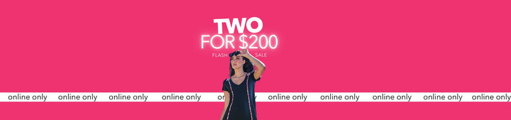 2 FOR $200 SALE